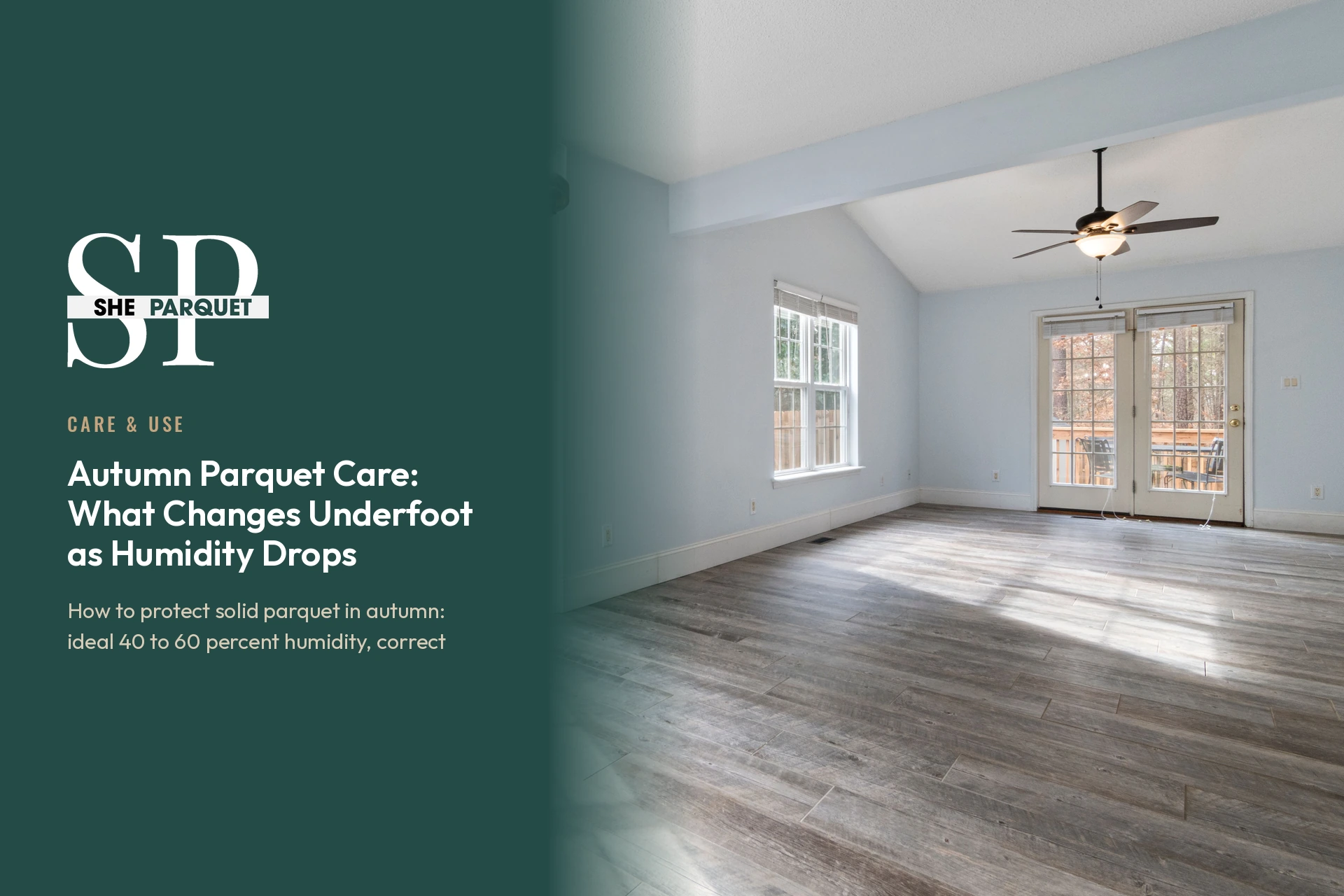 Autumn Parquet Care: What Changes Underfoot as Humidity Drops